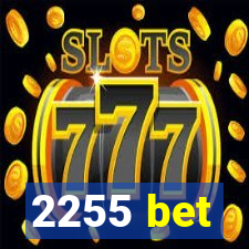 2255 bet